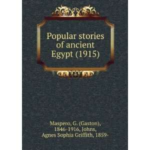  Popular stories of ancient Egypt (1915) (9781275640382) G. (Gaston 