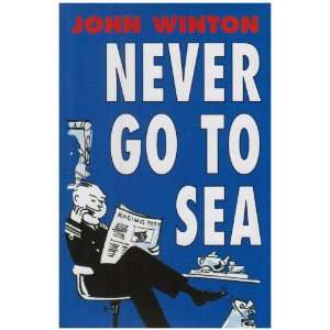  Never Go to Sea (9781904459095) John Winton Books