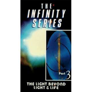  Infinity Series, Part 3   Light Beyond Light & Life [VHS 