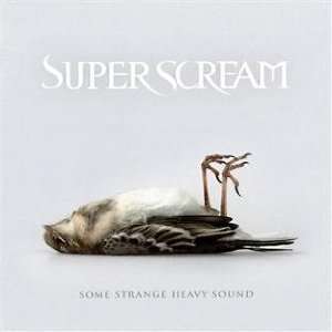  Some Strange Heavy Sound Superscream Music