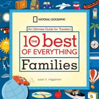 The 10 Best of Everything Families An Ultimate Guide for Travelers 