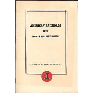   Their Growth and Development Association of American Railroads Books
