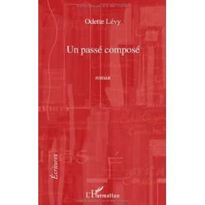  Passe compose (levy) roman (French Edition) (9782296105157 