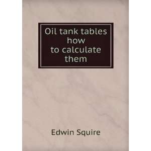  Oil tank tables how to calculate them Edwin Squire Books