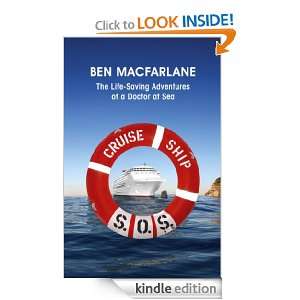 Cruise Ship SOS The Life Saving Adventures of a Doctor at Sea Ben 