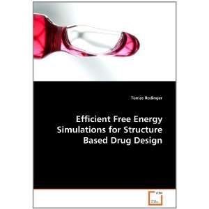  Efficient Free Energy Simulations for Structure Based Drug 