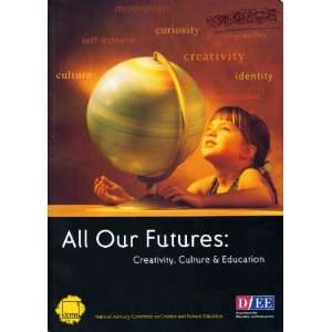  All our futures Creativity, culture & education 