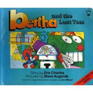  Bertha and the Lost Tom (9780590704663) Eric Charles, S 