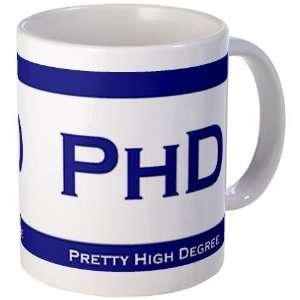  PhD Degree Funny Mug by 