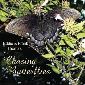  Chasing Butterflies Eddie & Frank Thomas Music