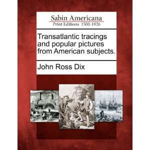  Transatlantic tracings and popular pictures from American 