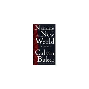  Naming the New World A Novel (9780312181406) Calvin 
