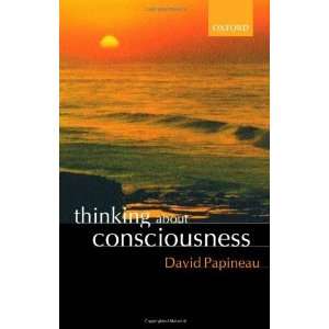   Thinking about Consciousness [Hardcover] David Papineau Books