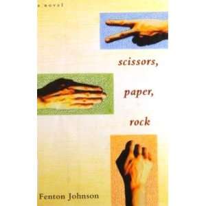  Scissors, Paper, Rock A Novel Fenton Johnson Books