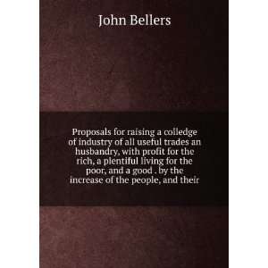   good . by the increase of the people, and their John Bellers Books