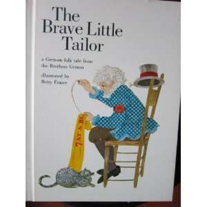  The Brave Little Tailor Brothers Grimm, Betty Fraser 