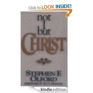 Not I, But Christ Stephen F. Olford, Billy Graham  Kindle 