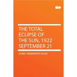  The Total Eclipse of the Sun, 1922 September 21 Sydney 