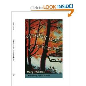  Finding God in Singing River Mark I. Wallace Books