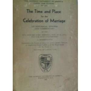  The time and place for the celebration of marriage; An 