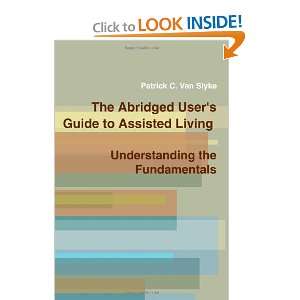  The Abridged Users Guide to Assisted Living 