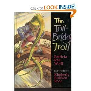  the toll bridge troll (9780152010331) Patricia Rae Wolff 