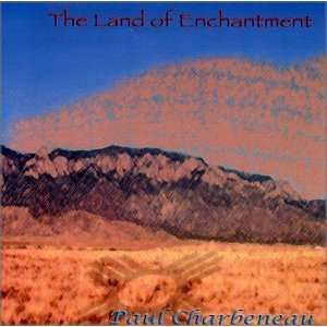  The Land of Enchantment Paul Charbeneau Music