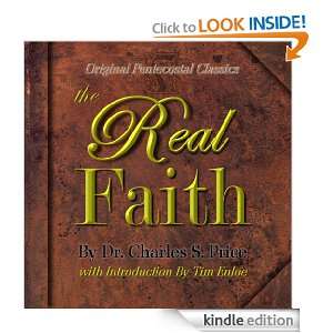 The Real Faith  Original Pentecostal Classics Edition Dr. Charles S 