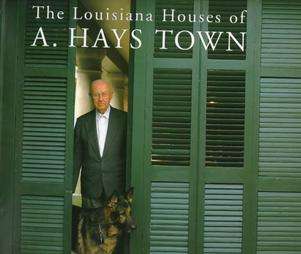 Louisiana Houses of A. Hays Town  