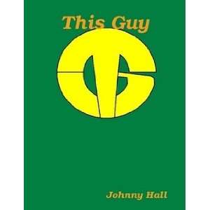  THIS GUY #1 (9780557163342) Johnny Hall Books
