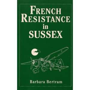  French Resistance in Sussex (Interesting Lives 