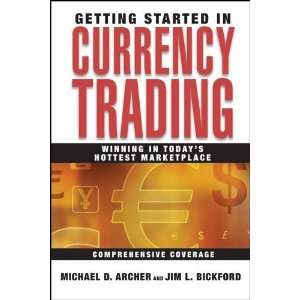  Getting Started in Currency Trading Winning in Todays 
