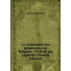  Le traitement des prisonniers en Bulgarie ; rÃ©cit de ma 