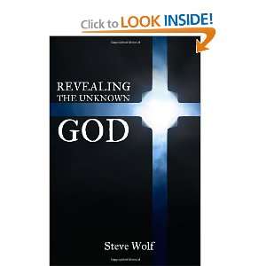  Revealing the Unknown God (9780980090727) Steve Wolf 