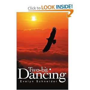  Two bit Dancing (9780595200115) Evelyn Schneider Books