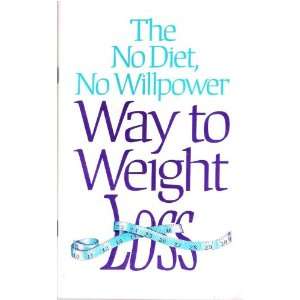  The No Diet, No Willpower Way to Weight Loss Editors of 