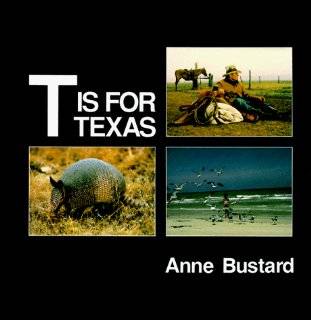 11. T is for Texas (My States Alphabet Book) by Anne Bustard