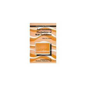  Self Sustaining Mechanisms of Wall Turbulence (Advances in 