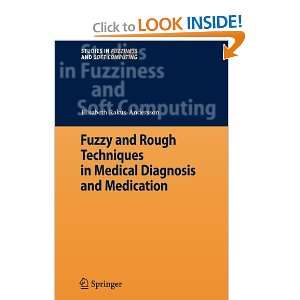 Fuzzy and Rough Techniques in Medical Diagnosis and Medication 