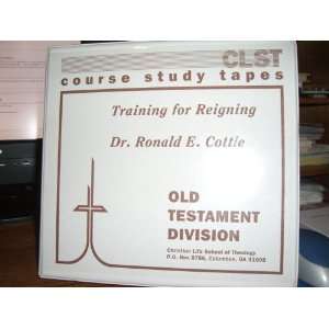   for Reigning. Course Study Tapes. Dr. Ronald E. Cottle Books