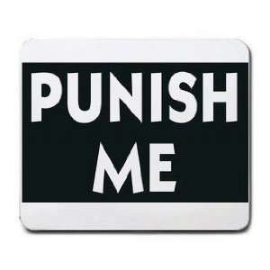  PUNISH ME Mousepad