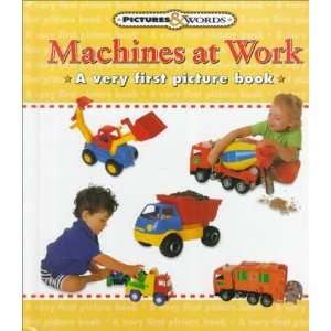  Machines at Work A Very First Picture Book (Pictures and 