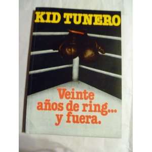  Veinte Años De Ring Y.Fuera Tunero Kid Books