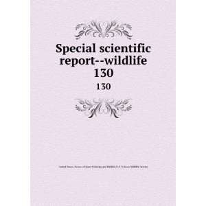  Special scientific report  wildlife. 130 U.S. Fish and 