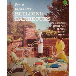    Sunset Ideas for Building Barbecues Editors of Sunset Books Books