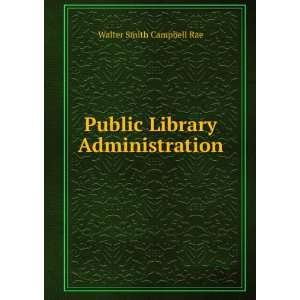  Public Library Administration Walter Smith Campbell Rae 
