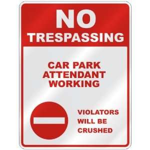   CAR PARK ATTENDANT WORKING VIOLATORS WILL BE CRUSHED  PARKING 