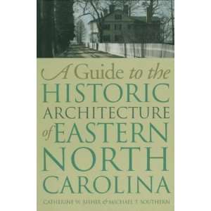  A Guide to the Historic Architecture of Eastern North Carolina 
