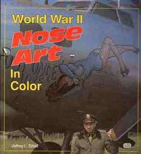 Softcover Book World War II Nose Art In Color by Jeffrey L. Ethell 
