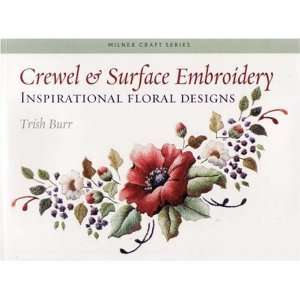  Crewel & Surface Embroidery Inspirational Floral Designs 